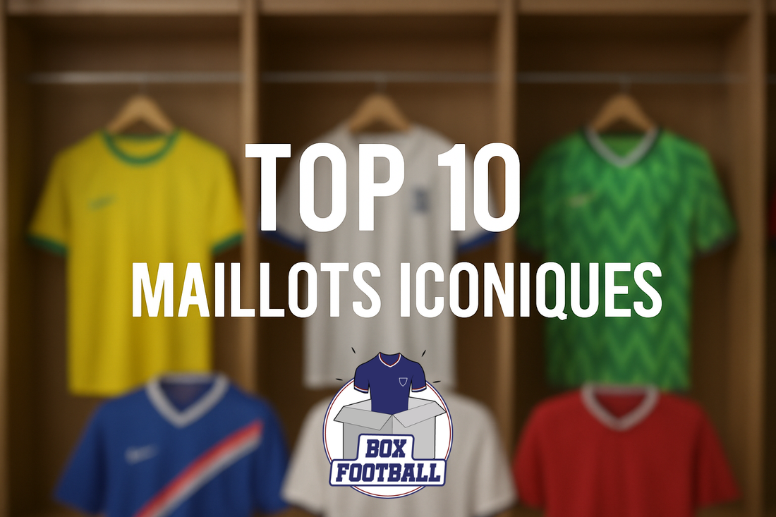 Top 10 des maillots de foot les plus iconiques de tous les temps (et pourquoi on les adore)
